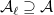 script upper A Subscript script l Sub Subscript Baseline superset of or equal to script upper A