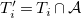 upper T prime Subscript i Baseline equals upper T Subscript i Baseline intersection script upper A
