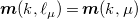 bold italic m left parenthesis k comma script l Subscript mu Baseline right parenthesis equals bold italic m left parenthesis k comma mu right parenthesis