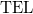 TEL