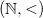 left parenthesis double struck upper N comma less than right parenthesis