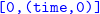 monospace left bracket 0 comma left parenthesis time comma 0 right parenthesis right bracket