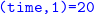monospace left parenthesis time comma 1 right parenthesis equals 20