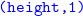 monospace left parenthesis height comma 1 right parenthesis