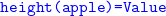 monospace height left parenthesis apple right parenthesis equals Value