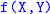 monospace f left parenthesis upper X comma upper Y right parenthesis