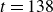 t equals 138