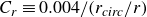 upper C Subscript r Baseline identical to 0.004 divided by left parenthesis r Subscript italic circ Baseline divided by r right parenthesis