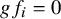 g f Subscript i Baseline equals 0
