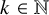 k element of double struck upper N
