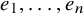 e 1 comma ellipsis comma e Subscript n Baseline