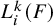 upper L Subscript i Superscript k Baseline left parenthesis upper F right parenthesis