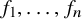 f 1 comma ellipsis comma f Subscript n Baseline