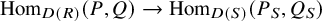 hom Subscript upper D left parenthesis upper R right parenthesis Baseline left parenthesis upper P comma upper Q right parenthesis right arrow hom Subscript upper D left parenthesis upper S right parenthesis Baseline left parenthesis upper P Subscript upper S Baseline comma upper Q Subscript upper S Baseline right parenthesis