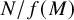 upper N divided by f left parenthesis upper M right parenthesis
