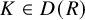 upper K element of upper D left parenthesis upper R right parenthesis