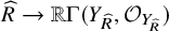 ModifyingAbove upper R With caret right arrow double struck upper R normal upper Gamma left parenthesis upper Y Subscript ModifyingAbove upper R With caret Baseline comma script upper O Subscript upper Y Sub Subscript ModifyingAbove upper R With caret Subscript Baseline right parenthesis
