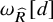 omega Subscript ModifyingAbove upper R With caret Baseline left bracket d right bracket
