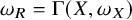 omega Subscript upper R Baseline equals normal upper Gamma left parenthesis upper X comma omega Subscript upper X Baseline right parenthesis