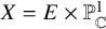 upper X equals upper E times double struck upper P Subscript double struck upper C Superscript 1