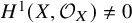 upper H Superscript 1 Baseline left parenthesis upper X comma script upper O Subscript upper X Baseline right parenthesis not equals 0