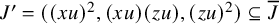 upper J prime equals left parenthesis left parenthesis x u right parenthesis squared comma left parenthesis x u right parenthesis left parenthesis z u right parenthesis comma left parenthesis z u right parenthesis squared right parenthesis subset of or equal to upper J overbar