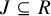 upper J subset of or equal to upper R