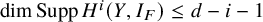 dimension upper S u p p upper H Superscript i Baseline left parenthesis upper Y comma upper I Subscript upper F Baseline right parenthesis less than or equals d minus i minus 1
