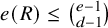e left parenthesis upper R right parenthesis less than or equals StartBinomialOrMatrix e minus 1 Choose d minus 1 EndBinomialOrMatrix