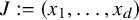 upper J colon equals left parenthesis x 1 comma ellipsis comma x Subscript d Baseline right parenthesis