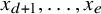 x Subscript d plus 1 Baseline comma ellipsis comma x Subscript e Baseline