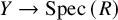 upper Y right arrow upper S p e c left parenthesis upper R right parenthesis