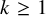 k greater than or equals 1