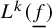 upper L Superscript k Baseline left parenthesis f underbar right parenthesis