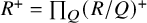 upper R Superscript plus Baseline equals product Underscript upper Q Endscripts left parenthesis upper R divided by upper Q right parenthesis Superscript plus