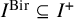 upper I Superscript upper B i r Baseline subset of or equal to upper I Superscript plus