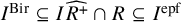 upper I Superscript upper B i r Baseline subset of or equal to upper I ModifyingAbove upper R Superscript plus Baseline With caret intersection upper R subset of or equal to upper I Superscript epf