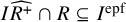 upper I ModifyingAbove upper R Superscript plus Baseline With caret intersection upper R subset of or equal to upper I Superscript epf