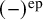 left parenthesis minus right parenthesis Superscript ep