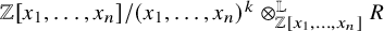 double struck upper Z left bracket x 1 comma ellipsis comma x Subscript n Baseline right bracket divided by left parenthesis x 1 comma ellipsis comma x Subscript n Baseline right parenthesis Superscript k circled times Subscript double struck upper Z left bracket x 1 comma ellipsis comma x Sub Subscript n Subscript right bracket Superscript double struck upper L Baseline upper R