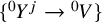 left brace Superscript 0 Baseline upper Y Superscript j Baseline right arrow Superscript 0 Baseline upper V right brace