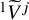 Superscript 1 Baseline upper V overtilde Superscript j