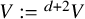 upper V colon equals Superscript d plus 2 Baseline upper V