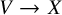upper V right arrow upper X