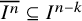 upper I Superscript n Baseline overbar subset of or equal to upper I Superscript n minus k