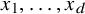 x 1 comma ellipsis comma x Subscript d Baseline
