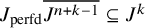 upper J Subscript perfd Baseline upper J Superscript n plus k minus 1 Baseline overbar subset of or equal to upper J Superscript k