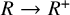 upper R right arrow upper R Superscript plus