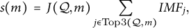 s left parenthesis m right parenthesis equals upper J left parenthesis script upper Q comma m right parenthesis sigma summation Underscript j element of upper T o p 3 left parenthesis script upper Q comma m right parenthesis Endscripts upper I upper M upper F Subscript j Baseline comma