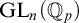 upper G upper L Subscript n Baseline left parenthesis double struck upper Q Subscript p Baseline right parenthesis